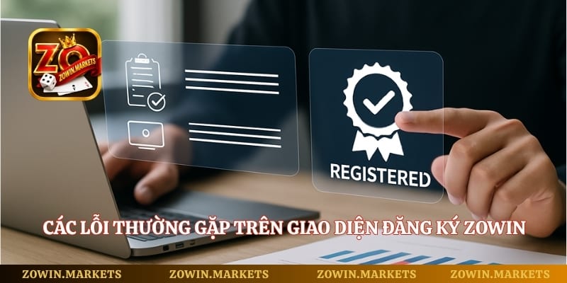 Các lỗi thường gặp trên giao diện đăng ký Zowin bằng điện thoại