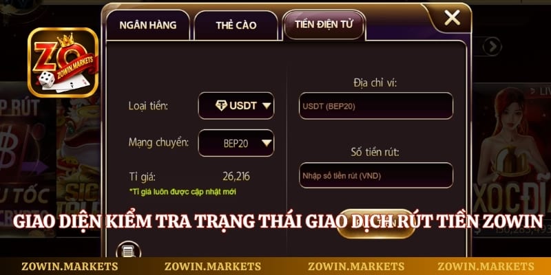 Giao diện kiểm tra trạng thái giao dịch rút tiền Zowin